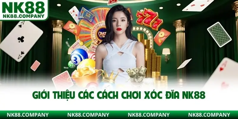 Giới thiệu các cách chơi xóc đĩa NK88