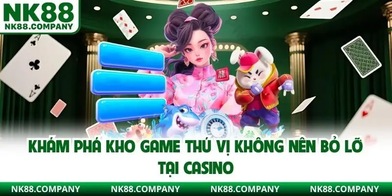 Khám phá kho game thú vị không nên bỏ lỡ tại casino 